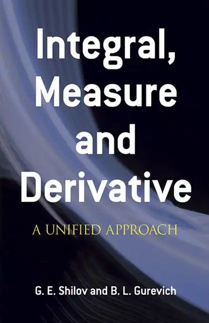 Integral, Measure and Derivative: A Unified Approach - Paperback