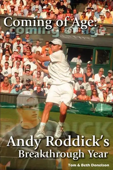 Coming of Age: Andy Roddick's Breakthrough Year - Paperback