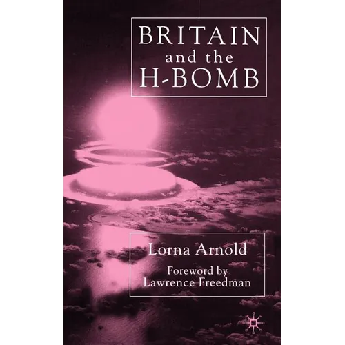 Britain and the H-Bomb - Hardcover