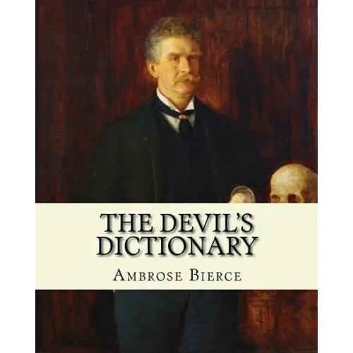 The Devil's Dictionary. By: Ambrose Bierce: Novel (World's classic's) - Paperback