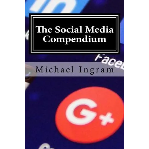 The Social Media Compendium: Social Media Training for Businesses - Paperback
