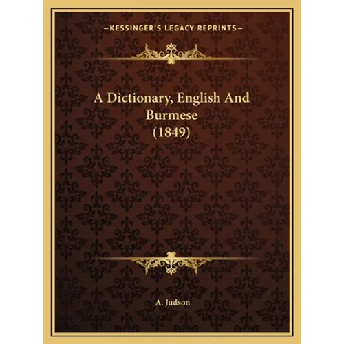 A Dictionary, English And Burmese (1849) - Paperback