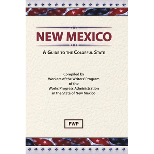 New Mexico: A Guide To The Colorful State - Hardcover