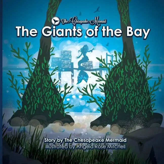 The Chesapeake Mermaid: and The Giants of the Bay - Paperback