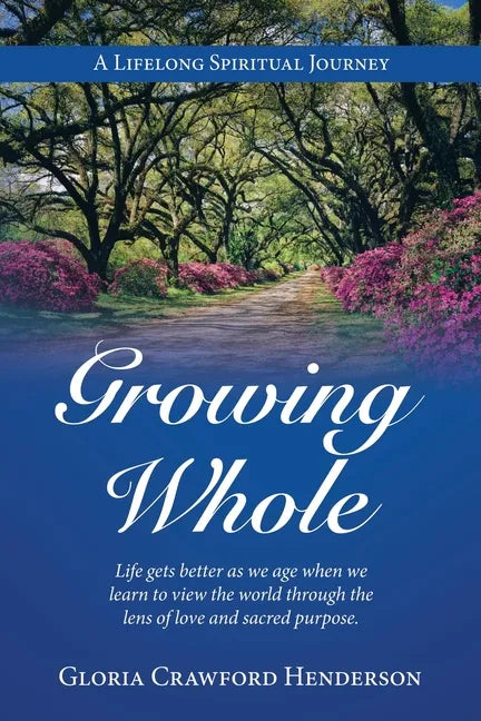 Growing Whole: A Lifelong Spiritual Journey - Paperback