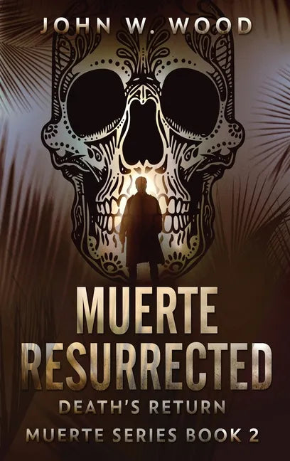Muerte Resurrected: Death's Return - Hardcover