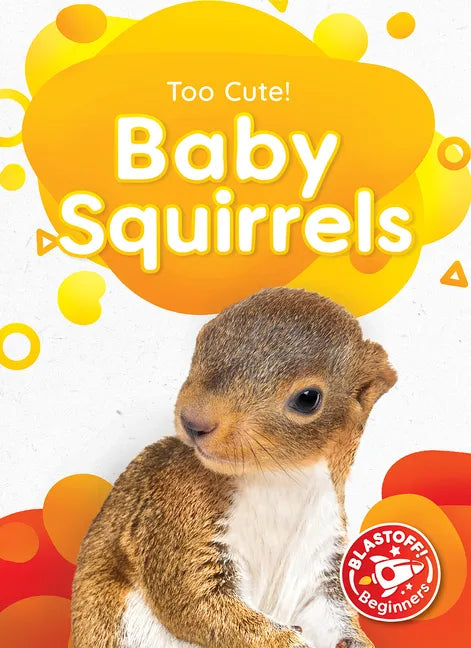 Baby Squirrels - Library Binding