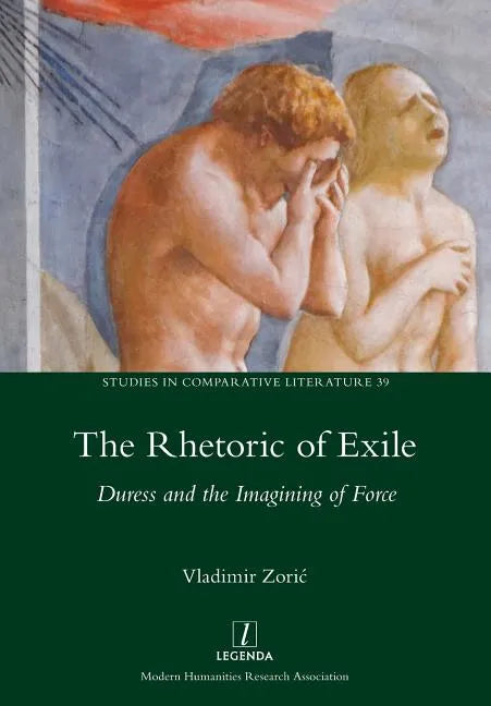 Rhetoric of Exile: Duress and the Imagining of Force - Paperback