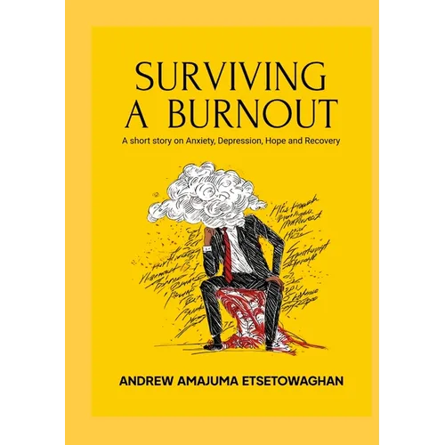 Surviving a Burnout: A short story on Anxiety, Depression, Hope and Recovery - Paperback