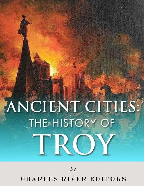 Ancient Cities: The History of Troy - Paperback