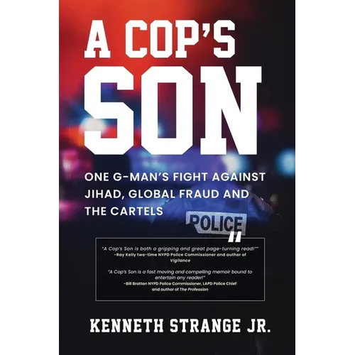 A Cop's Son: One G-Man's Fight Against Jihad, Global Fraud and the Cartels - Paperback