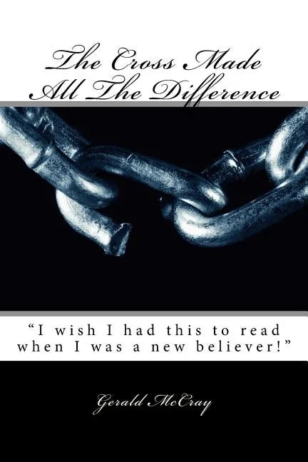 The Cross Made All the Difference: Large Print Edition - Paperback