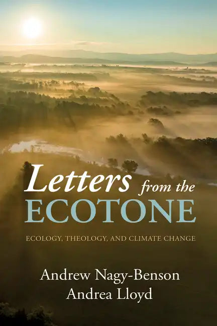 Letters from the Ecotone: Ecology, Theology, and Climate Change - Paperback