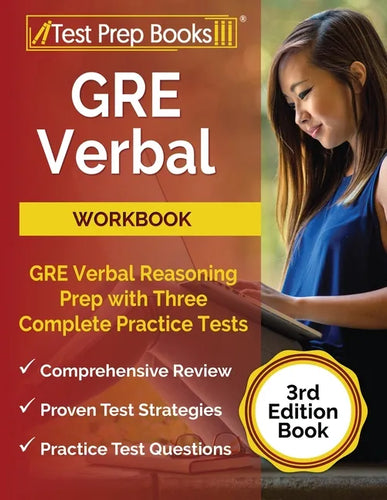 GRE Verbal Workbook: GRE Verbal Reasoning Prep with Three Complete Practice Tests [3rd Edition Book] - Paperback