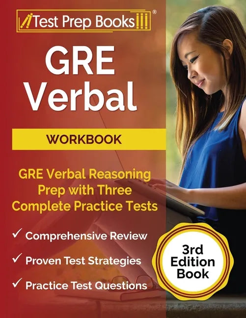 GRE Verbal Workbook: GRE Verbal Reasoning Prep with Three Complete Practice Tests [3rd Edition Book] - Paperback