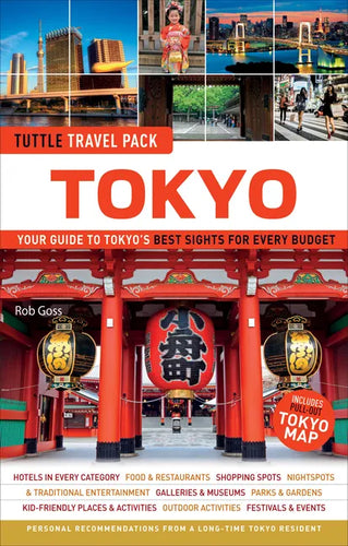 Tokyo Travel Guide + Map: Tuttle Travel Pack: Your Guide to Tokyo's Best Sights for Every Budget - Paperback