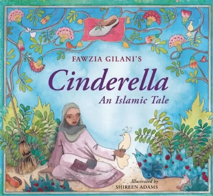 Cinderella: An Islamic Tale: An Islamic Tale - Hardcover