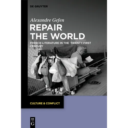 Repair the World: French Literature in the Twenty-First Century - Hardcover