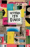 Destroza Este Diario. Ahora a Todo Color / Wreck This Journal. Now in Color - Paperback