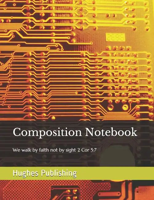 Composition Notebook: We walk by faith not by sight 2 Cor 5:7 - Paperback