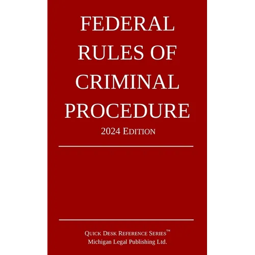 Federal Rules of Criminal Procedure; 2024 Edition - Paperback