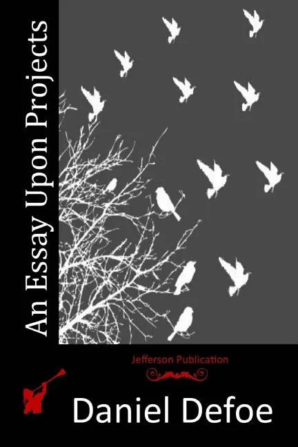 An Essay Upon Projects - Paperback