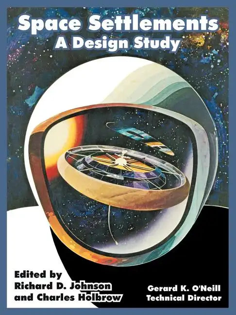 Space Settlements: A Design Study - Paperback