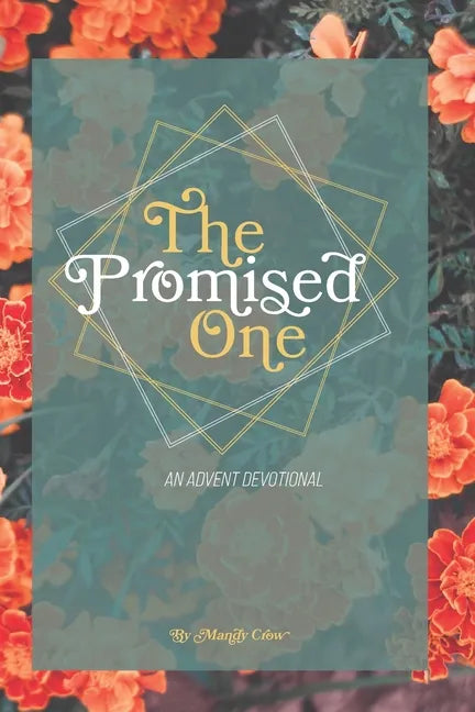 The Promised One: Tracing God's Whispers of Hope Through Scripture: An Advent Devotional - Paperback