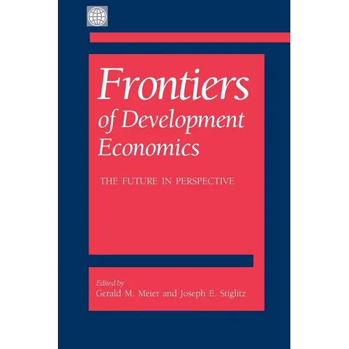 Frontiers of Development Economics: The Future in Perspective - Paperback
