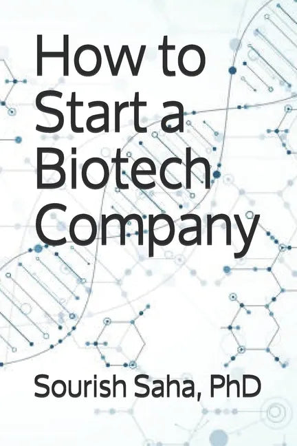 How to Start a Biotech Company - Paperback