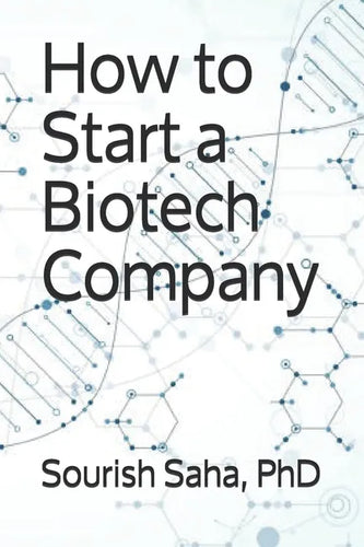 How to Start a Biotech Company - Paperback