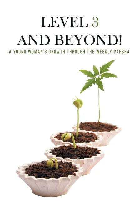 Level Three and Beyond: A Young Woman's Growth Through the Weekly Parsha - Paperback