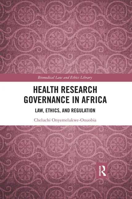 Health Research Governance in Africa: Law, Ethics, and Regulation - Paperback