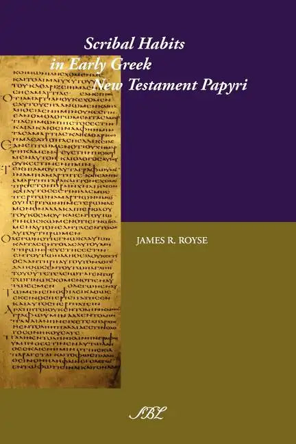 Scribal Habits in Early Greek New Testament Papyri - Paperback