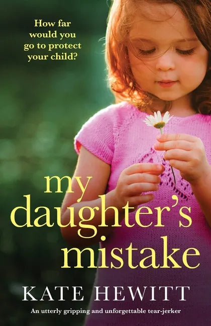 My Daughter's Mistake: An utterly gripping and unforgettable tear-jerker - Paperback