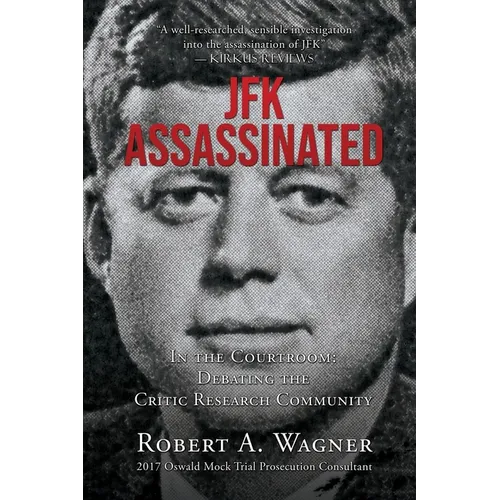 JFK Assassinated: In the Courtroom: Debating the Critic Research Community - Paperback