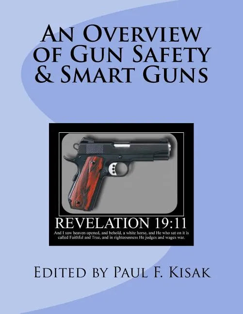 An Overview of Gun Safety & Smart Guns - Paperback