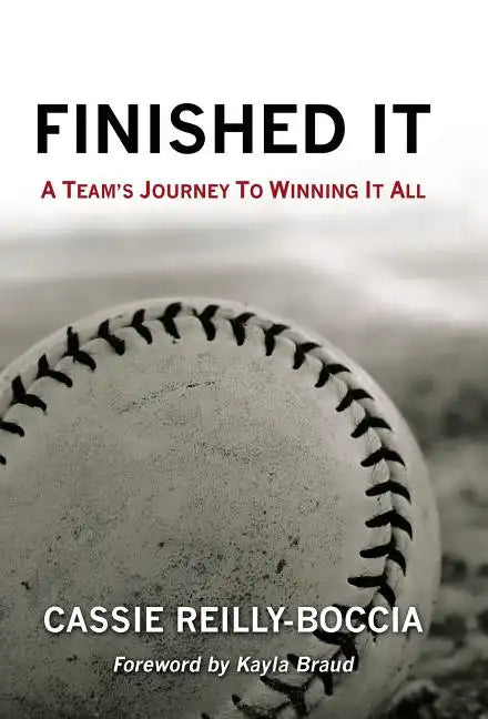 Finished It: A Team's Journey to Winning It All - Hardcover