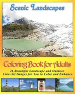 Coloring Book for Adults - Scenic Landscapes: 26 Beautiful Landscape and Outdoor Line Art Pictures for you to Color and Enhance - Paperback