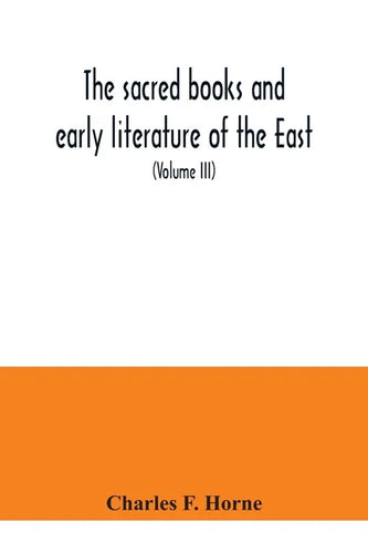 The sacred books and early literature of the East; with an historical survey and descriptions (Volume III) Ancient Hebrew - Paperback