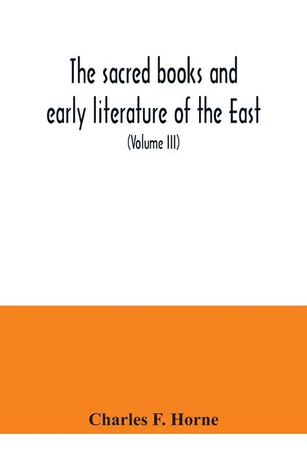 The sacred books and early literature of the East; with an historical survey and descriptions (Volume III) Ancient Hebrew - Paperback
