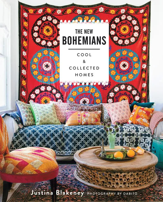 The New Bohemians: Cool and Collected Homes - Hardcover