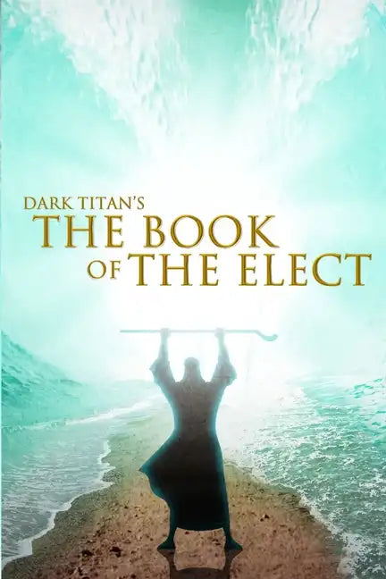 Dark Titan's The Book of The Elect - Paperback