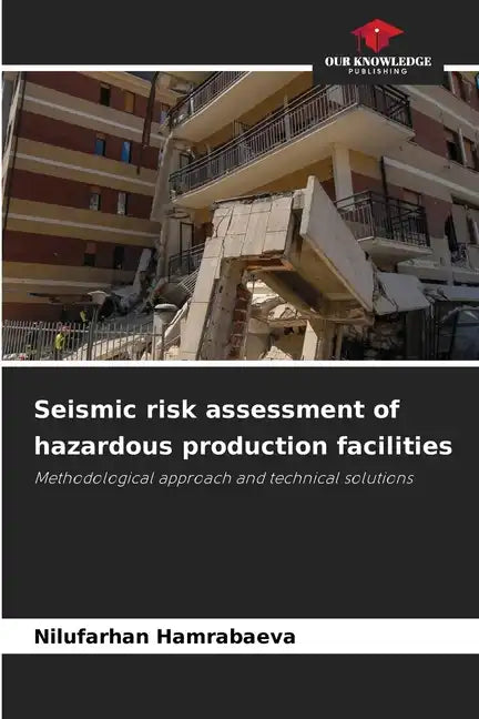 Seismic risk assessment of hazardous production facilities - Paperback