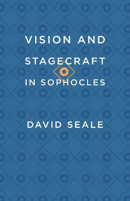 Vision and Stagecraft in Sophocles - Paperback