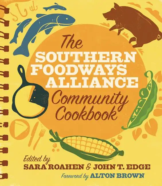 The Southern Foodways Alliance Community Cookbook - Paperback