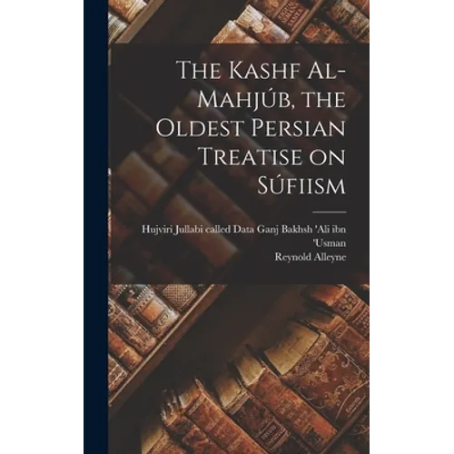 The Kashf Al-mahjúb, the Oldest Persian Treatise on Súfiism - Hardcover
