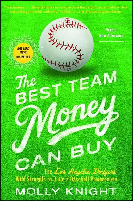 The Best Team Money Can Buy: The Los Angeles Dodgers' Wild Struggle to Build a Baseball Powerhouse - Paperback
