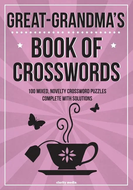 Great-Grandma's Book of Crosswords: 100 novelty crossword puzzles - Paperback