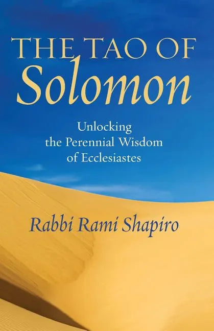 The Tao of Solomon: Unlocking the Perennial Wisdom of Ecclesiastes - Paperback